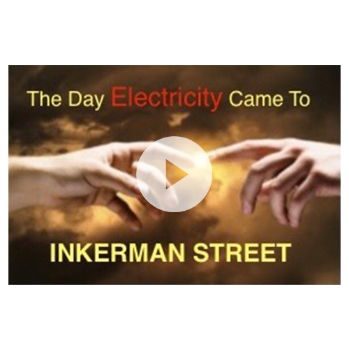 THE DAY ELECTRICITY CAME TO INKERMAN STREET