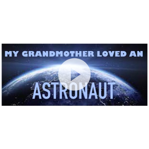 MY GRANDMOTHER LOVED AN ASTRONAUT
